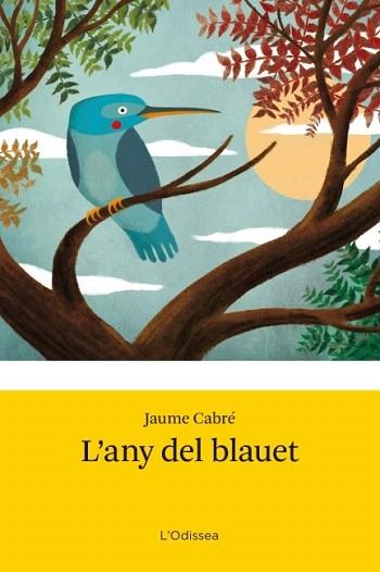 L'ANY DEL BLAUET | 9788499328485 | JAUME CABRÉ | Llibres Parcir | Llibreria Parcir | Llibreria online de Manresa | Comprar llibres en català i castellà online