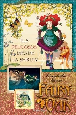 FAIRY OACK ELS DELISIOSOS DIES DE LA SHIRLEY | 9788499320199 | ELISABETTA GNONE | Llibres Parcir | Llibreria Parcir | Llibreria online de Manresa | Comprar llibres en català i castellà online