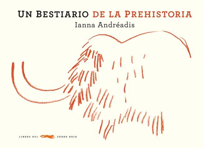 UN BESTIARIO DE LA PREHISTORIA | 9788492412952 | IANNA ANDREADIS | Llibres Parcir | Llibreria Parcir | Llibreria online de Manresa | Comprar llibres en català i castellà online