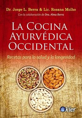 LA COCINA AYURVÉDICA OCCIDENTAL | 9788417581220 | BERRA, JORGE LUIS/MOLHO, ROSANA | Llibres Parcir | Llibreria Parcir | Llibreria online de Manresa | Comprar llibres en català i castellà online