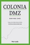 COLONIA DMZ | 9788419206893 | DON MEE, CHOI | Llibres Parcir | Llibreria Parcir | Llibreria online de Manresa | Comprar llibres en català i castellà online