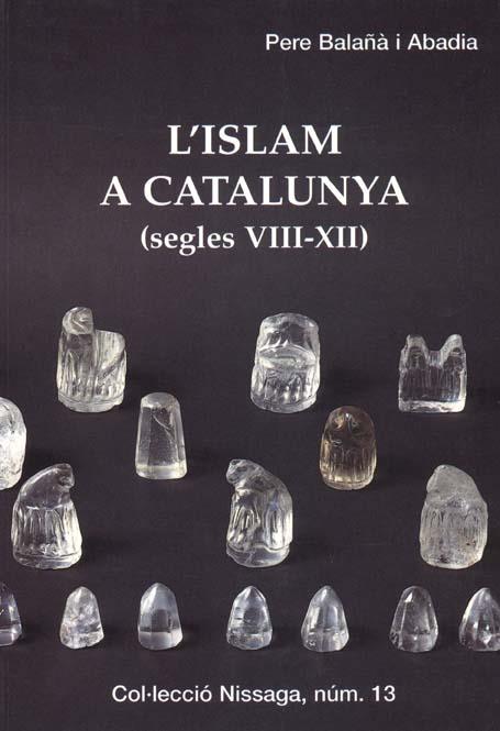 L'ISLAM A CATALUNYA SEGLES VIII XII | 9788423206445 | BALAÐA I ABADIA | Llibres Parcir | Llibreria Parcir | Llibreria online de Manresa | Comprar llibres en català i castellà online