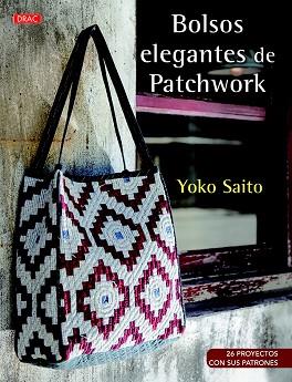 BOLSOS ELEGANTES DE PATCHWORK | 9788498745610 | SAITO, YOKO | Llibres Parcir | Llibreria Parcir | Llibreria online de Manresa | Comprar llibres en català i castellà online