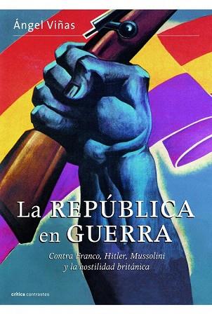 LA REPÚBLICA  EN GUERRA | 9788498926828 | ÁNGEL VIÑAS | Llibres Parcir | Llibreria Parcir | Llibreria online de Manresa | Comprar llibres en català i castellà online