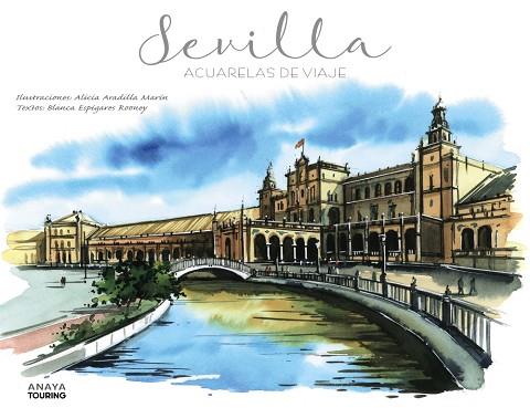 SEVILLA. ACUARELAS DE VIAJE | 9788491582175 | ARADILLA MARÍN, ALICIA/ESPIGARES ROONEY, BLANCA | Llibres Parcir | Llibreria Parcir | Llibreria online de Manresa | Comprar llibres en català i castellà online