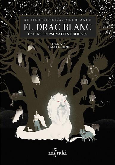 EL DRAC BLANC I ALTRES PERSONATGES OBLIDATS | 9788412322095 | CÓRDOVA, ADOLFO / BLANCO, RIKI / LLISTERRI, ANNA | Llibres Parcir | Llibreria Parcir | Llibreria online de Manresa | Comprar llibres en català i castellà online