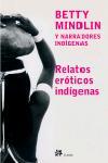 RELATOS EROTICOS INDIGENAS | 9788476696446 | MINDLIN BETTY Y NARRADORES INDIGENAS | Llibres Parcir | Llibreria Parcir | Llibreria online de Manresa | Comprar llibres en català i castellà online