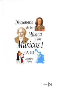 DICCIONARIO DE LA MUSICA Y LOS MUSICOS 1 A E | 9788470901409 | PEREZ MARIANO | Llibres Parcir | Librería Parcir | Librería online de Manresa | Comprar libros en catalán y castellano online