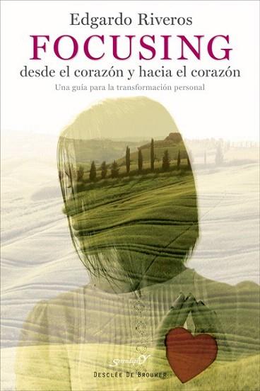 FOCUSING DESDE EL CORAZÓN Y HACIA EL CORAZÓN. UNA GUÍA PARA LA TRANSFORMACIÓN PE | 9788433027900 | RIVEROS AEDO, EDGARDO | Llibres Parcir | Llibreria Parcir | Llibreria online de Manresa | Comprar llibres en català i castellà online