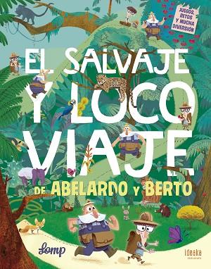 EL SALVAJE Y LOCO VIAJE DE ABELARDO Y BERTO | 9788414010617 | LOMP | Llibres Parcir | Llibreria Parcir | Llibreria online de Manresa | Comprar llibres en català i castellà online