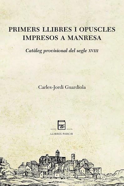 PRIMERS LLIBRES I OPUSCLES IMPRESOS A MANRESA | 9788418849343 | GUARDIOLA, CARLES-JORDI | Llibres Parcir | Llibreria Parcir | Llibreria online de Manresa | Comprar llibres en català i castellà online