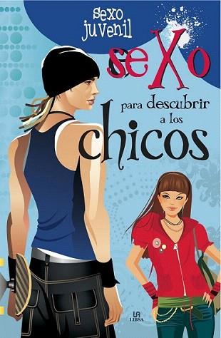 SEXO JUVENIL PARA DESCUBIR A LOS CHICOS | 9788466220965 | Llibres Parcir | Llibreria Parcir | Llibreria online de Manresa | Comprar llibres en català i castellà online