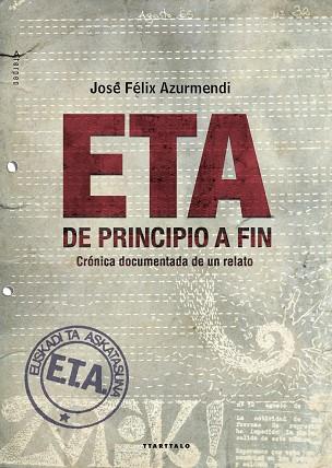 ETA, DE PRINCIPIO A FIN | 9788498435849 | AZURMENDI BADIOLA, JOSE FELIX | Llibres Parcir | Llibreria Parcir | Llibreria online de Manresa | Comprar llibres en català i castellà online