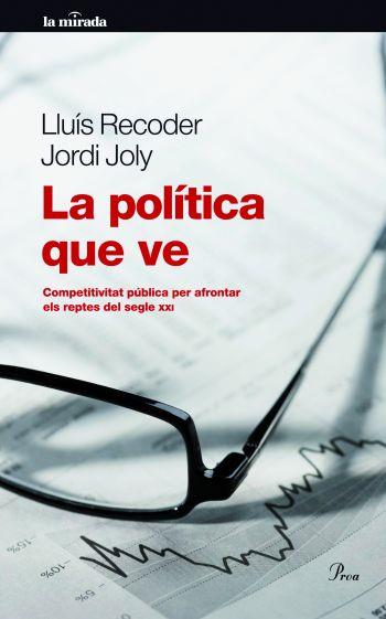 LA POLITICA QUE VE | 9788475880518 | RECODER LLUIS JOLY JORDI | Llibres Parcir | Llibreria Parcir | Llibreria online de Manresa | Comprar llibres en català i castellà online