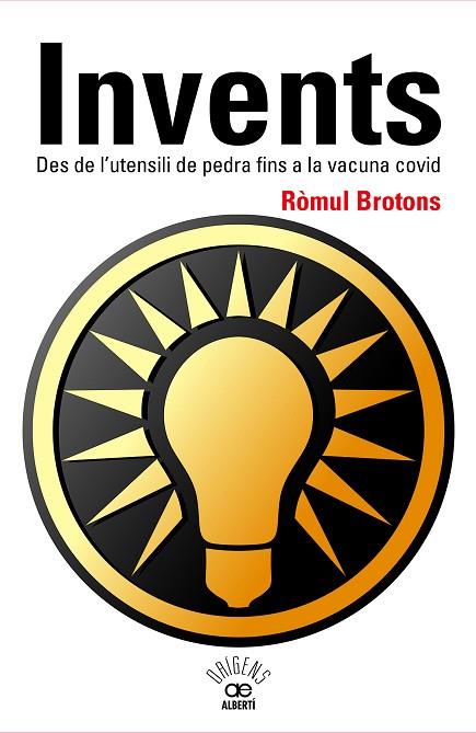 INVENTS. DES DE L'UTENSILI DE PEDRA FINS A LA VACUNA COVID | 9788472461796 | BROTONS I SEGARRA, RÒMUL | Llibres Parcir | Llibreria Parcir | Llibreria online de Manresa | Comprar llibres en català i castellà online