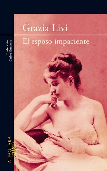 EL ESPOSO IMPACIENTE | 9788420474465 | GRAZIA LIVI | Llibres Parcir | Llibreria Parcir | Llibreria online de Manresa | Comprar llibres en català i castellà online