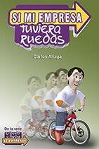 SI MI EMPRESA TUVIERA RUEDAS | PODI97698 | ALIAGA  CARLOS | Llibres Parcir | Llibreria Parcir | Llibreria online de Manresa | Comprar llibres en català i castellà online