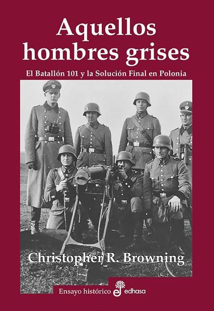 AQUELLOS HOMBRES GRISES. BATALLÓN 101 Y SOLUCIÓN EN POLONIA | 9788435027465 | BROWNING, CHRISTOPHER R. | Llibres Parcir | Llibreria Parcir | Llibreria online de Manresa | Comprar llibres en català i castellà online