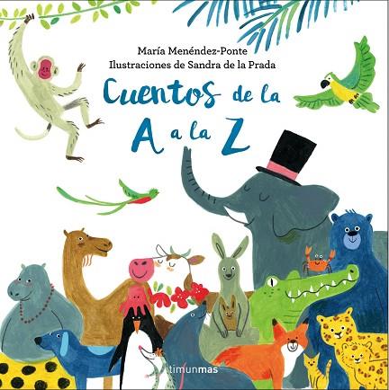 CUENTOS DE LA A A LA Z | 9788408176343 | MENÉNDEZ-PONTE CRUZAT, MARÍA | Llibres Parcir | Llibreria Parcir | Llibreria online de Manresa | Comprar llibres en català i castellà online