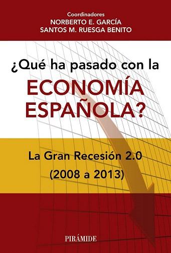 ¿QUÉ HA PASADO CON LA ECONOMÍA ESPAÑOLA? | 9788436831856 | GARCÍA, NORBERTO E./RUESGA BENITO, SANTOS M. | Llibres Parcir | Llibreria Parcir | Llibreria online de Manresa | Comprar llibres en català i castellà online