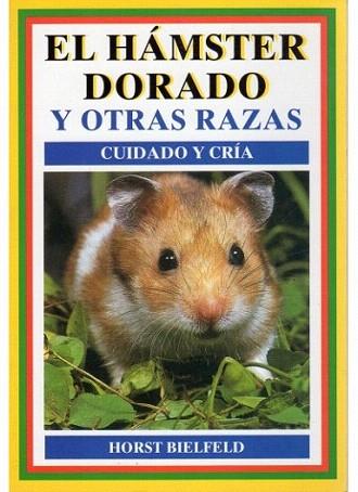 HAMSTER DORADO OTRAS RAZAS | 9788428209809 | BIELFELD | Llibres Parcir | Librería Parcir | Librería online de Manresa | Comprar libros en catalán y castellano online