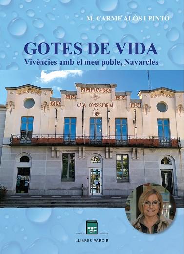 GOTES DE VIDA VIVÈNCIES AMB EL MEU POBLE, NAVARCLES | 9788410087286 | ALÒS PINTÓ, M. CARME | Llibres Parcir | Librería Parcir | Librería online de Manresa | Comprar libros en catalán y castellano online