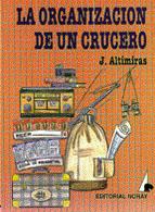 ORGANIZACION DE UN CRUCERO | 9788474860030 | ALTIMIRAS | Llibres Parcir | Llibreria Parcir | Llibreria online de Manresa | Comprar llibres en català i castellà online