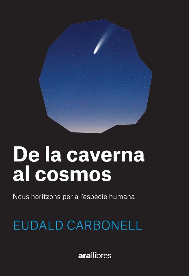 DE LA CAVERNA AL COSMOS | 9788411730969 | CARBONELL I ROURA, EUDALD | Llibres Parcir | Llibreria Parcir | Llibreria online de Manresa | Comprar llibres en català i castellà online