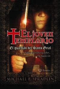 EL JOVEN TEMPLARIO LIBRO I EL GUARDIAN DEL SANTO GRIAL | 9788421685266 | MICHAEL P SPRADLIN | Llibres Parcir | Llibreria Parcir | Llibreria online de Manresa | Comprar llibres en català i castellà online