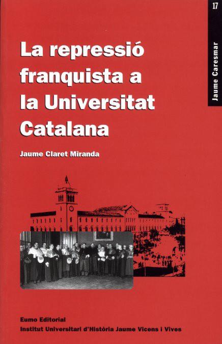 LA REPRESSIO FRANQUISTA A LA UNIVERSITAT CATALANA | 9788497660525 | CLARET | Llibres Parcir | Llibreria Parcir | Llibreria online de Manresa | Comprar llibres en català i castellà online