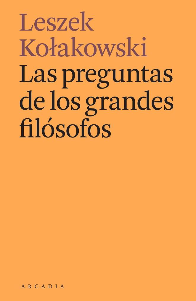 LAS PREGUNTAS DE LOS GRANDES FILÓSOFOS | 9788412373141 | KOLAKOWSKI, LESZEK | Llibres Parcir | Llibreria Parcir | Llibreria online de Manresa | Comprar llibres en català i castellà online