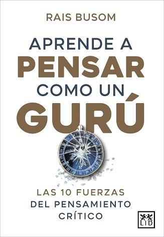 APRENDER A PENSAR COMO UN GURÚ | 9788416750849 | BUSOM, RAIS | Llibres Parcir | Llibreria Parcir | Llibreria online de Manresa | Comprar llibres en català i castellà online