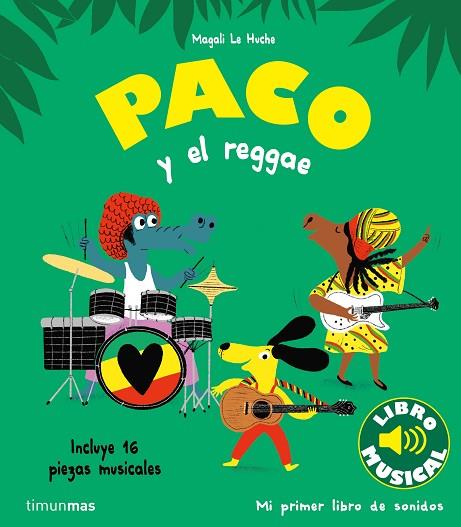 PACO Y EL REGGAE. LIBRO MUSICAL | 9788408264354 | LE HUCHE, MAGALI | Llibres Parcir | Llibreria Parcir | Llibreria online de Manresa | Comprar llibres en català i castellà online