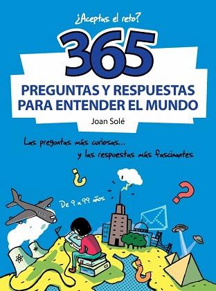 365 PREGUNTAS Y RESPUESTAS PARA ENTENDER EL MUNDO | 9788490430637 | CAUSSA,ONA/SOLE,JOAN | Llibres Parcir | Llibreria Parcir | Llibreria online de Manresa | Comprar llibres en català i castellà online