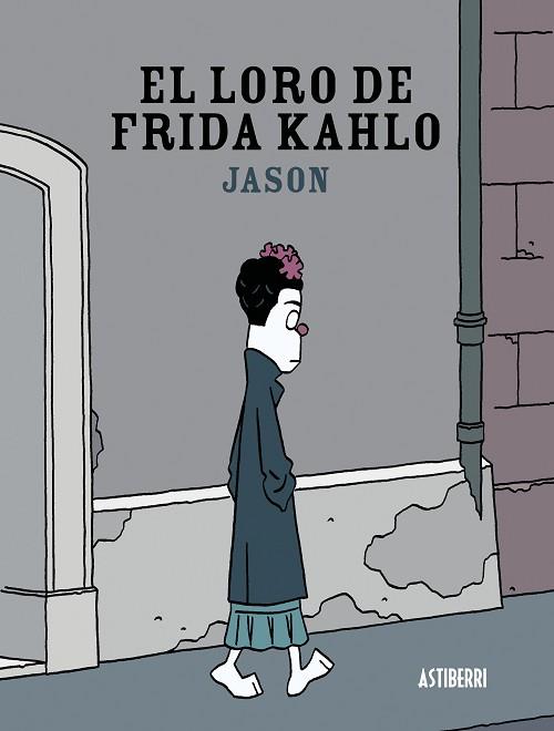 EL LORO DE FRIDA KAHLO | 9788416251117 | JASON | Llibres Parcir | Llibreria Parcir | Llibreria online de Manresa | Comprar llibres en català i castellà online