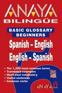 ANAYA BILINGUE SPANISH ENGLISH ENGLISH SPANISH | 9788466737272 | BASIC GLOSSARY BEGINNERS | Llibres Parcir | Llibreria Parcir | Llibreria online de Manresa | Comprar llibres en català i castellà online