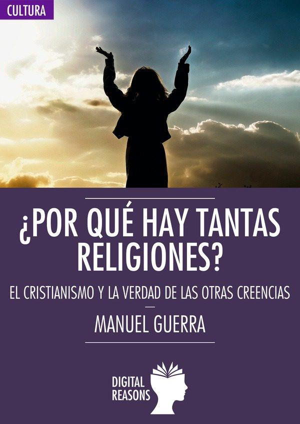 ¿POR  QUÉ  HAY  TANTAS  RELIGIONES? | 9788494460111 | GUERRA GÓMEZ, MANUEL | Llibres Parcir | Llibreria Parcir | Llibreria online de Manresa | Comprar llibres en català i castellà online