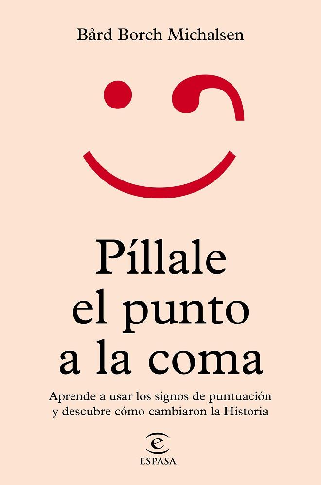 PÍLLALE EL PUNTO A LA COMA | 9788467064711 | MICHALSEN, BÅRD BORCH | Llibres Parcir | Llibreria Parcir | Llibreria online de Manresa | Comprar llibres en català i castellà online