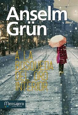 A LA BUSQUEDA DEL ORO INTERIOR | 9788427134584 | GRUN, ANSELM | Llibres Parcir | Llibreria Parcir | Llibreria online de Manresa | Comprar llibres en català i castellà online