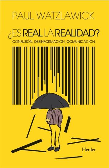 ES REAL LA REALIDAD | 9788425410826 | Paul WATZLAWICK | Llibres Parcir | Librería Parcir | Librería online de Manresa | Comprar libros en catalán y castellano online