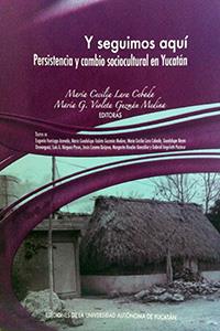 Y SEGUIMOS AQUÍ. PERSISTENCIA Y CAMBIO SOCIOCULTURAL EN YUCATÁN | PODI115489 | VÁRGUEZ PASOS  LUIS A./ROSALES GONZÁLEZ  MARGARITA/LARA CEBADA  MARÍA CECILIA/GUZMÁN MEDINA  MARÍA G | Llibres Parcir | Llibreria Parcir | Llibreria online de Manresa | Comprar llibres en català i castellà online