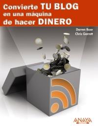 CONVIERTE TU BLOG EN UNA MAQUINA DE HACER DINERO | 9788441529250 | DARREN ROSE CHRIS GARRETT | Llibres Parcir | Librería Parcir | Librería online de Manresa | Comprar libros en catalán y castellano online