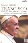 FRANCISCO UN PAPA DEL FIN DEL MUNDO. | 9788426904706 | VALENTE GIANNI | Llibres Parcir | Llibreria Parcir | Llibreria online de Manresa | Comprar llibres en català i castellà online