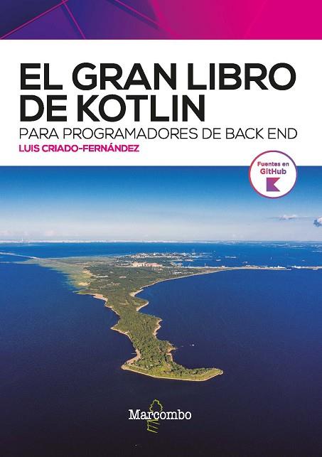 EL GRAN LIBRO DE KOTLIN PARA PROGRAMADORES DE BACK END | 9788426735430 | CRIADO-FERNÁNDEZ, LUÍS | Llibres Parcir | Llibreria Parcir | Llibreria online de Manresa | Comprar llibres en català i castellà online