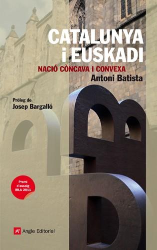 CATALUNYA I EUSKADI NACIO CONCAVA I CONVEXA | 9788415002659 | BATISTA ANTONI | Llibres Parcir | Llibreria Parcir | Llibreria online de Manresa | Comprar llibres en català i castellà online