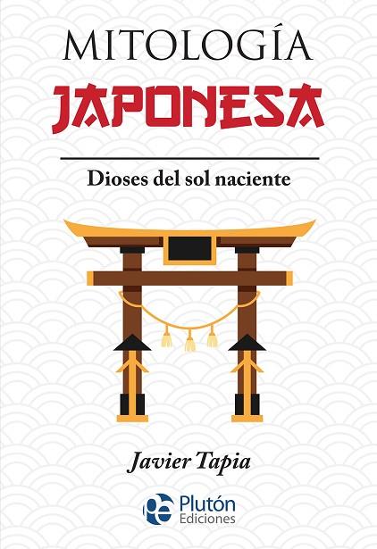 MITOLOGÍA JAPONESA | 9788419087034 | TAPIA, JAVIER | Llibres Parcir | Llibreria Parcir | Llibreria online de Manresa | Comprar llibres en català i castellà online