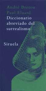 DICCIONARIO ABREVIADO DEL SURREALISMO | 9788478447206 | BRETON - ELUARD | Llibres Parcir | Librería Parcir | Librería online de Manresa | Comprar libros en catalán y castellano online