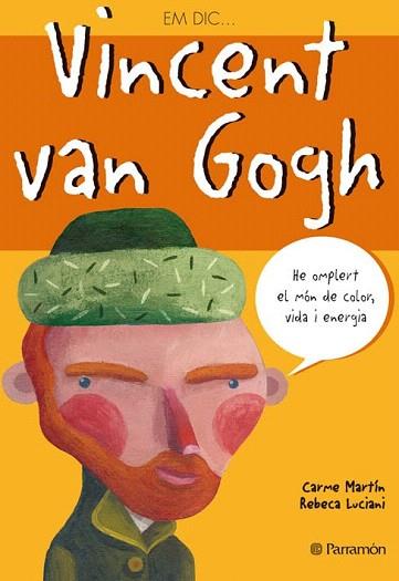 EM DIC VINCENT VAN GOGH | 9788434226784 | MARTIN CARME LUCIANI REBECA | Llibres Parcir | Llibreria Parcir | Llibreria online de Manresa | Comprar llibres en català i castellà online