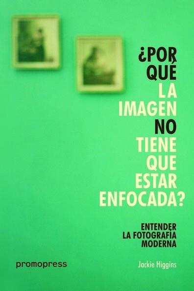 ¿POR QUE LA IMAGEN NO TIENE QUE ESTAR ENFOCADA? | 9788416851393 | HIGGINS, JACKIE | Llibres Parcir | Llibreria Parcir | Llibreria online de Manresa | Comprar llibres en català i castellà online