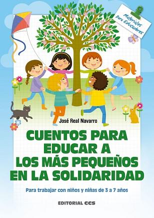 CUENTOS PARA EDUCAR A LOS MÁS PEQUEÑOS EN LA SOLIDARIDAD | 9788490234822 | REAL NAVARRO, JOSÉ | Llibres Parcir | Llibreria Parcir | Llibreria online de Manresa | Comprar llibres en català i castellà online